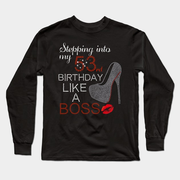 stepping into my 53rd birthday like a boss Long Sleeve T-Shirt by DODG99